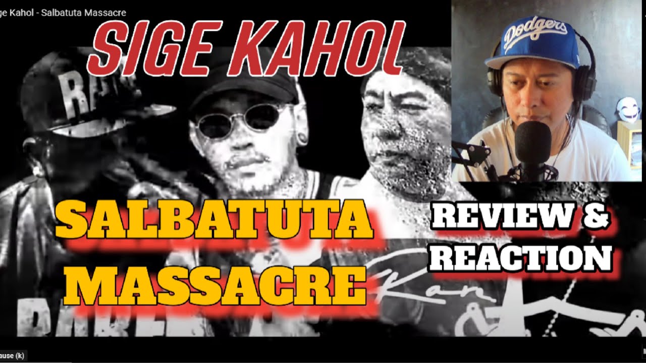 SIGE KAHOL - SALBATUTA MASSACRE (REVIEW & REACTION)