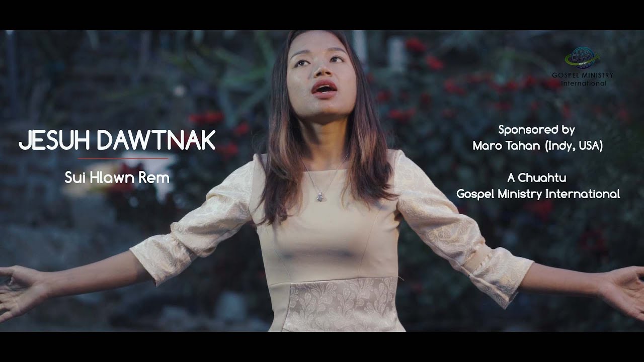 JESUH DAWTNAK II Sui Hlawn Rem (Official Music Video)