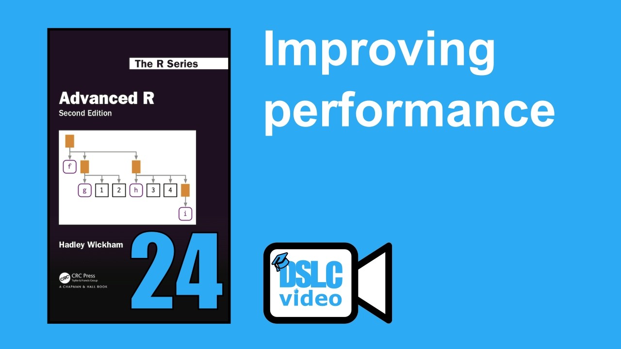 Advanced R: Improving performance (advr10 24)