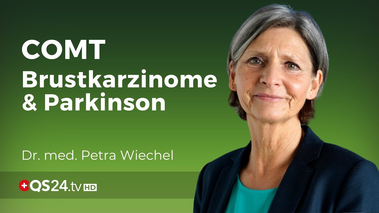 COMT – Gemeinsamkeiten von Brustkarzinomen und Parkinson Dr  med  Petra Wiechel QS24