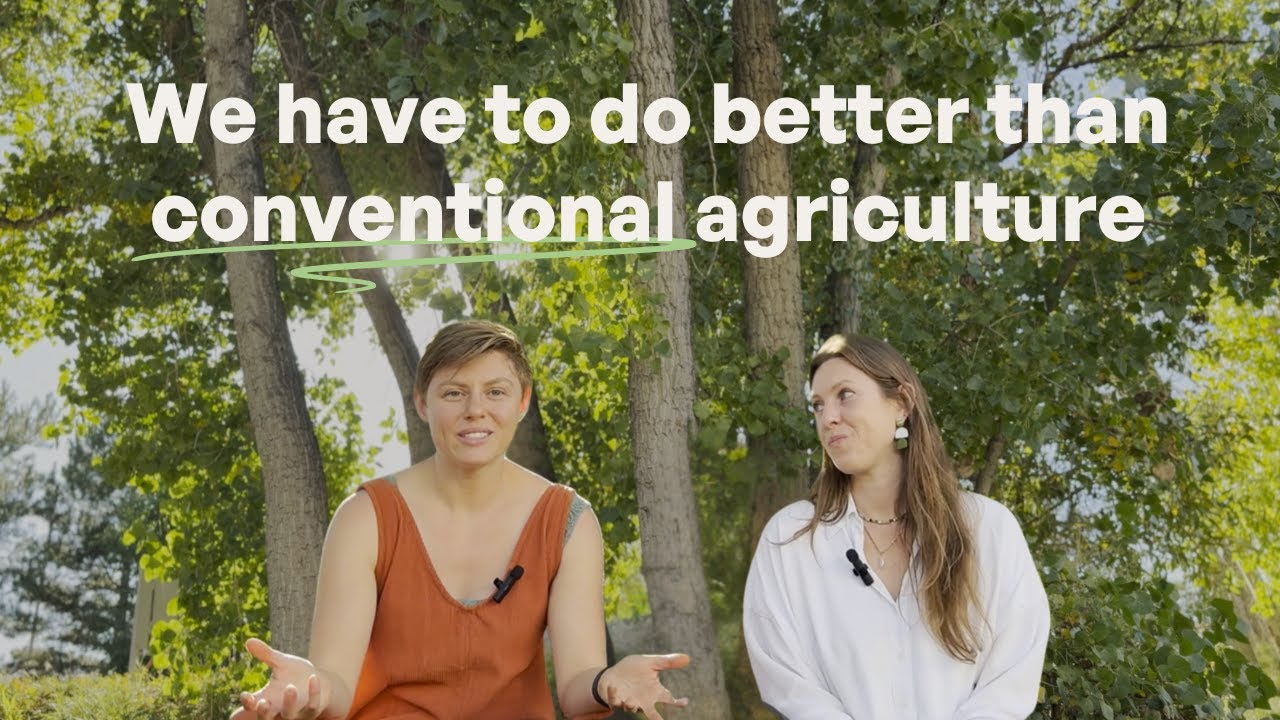 We have to do better than conventional agriculture