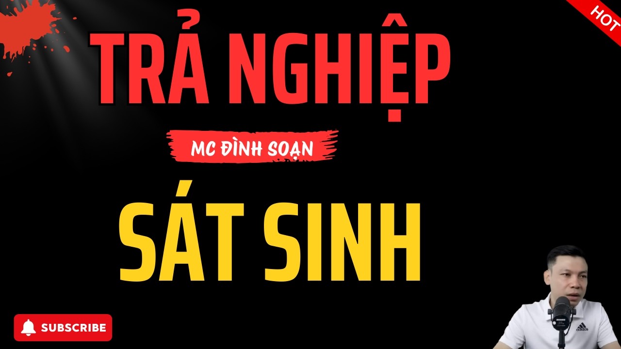 TRẢ NGHIỆP SÁT SINH – Mẹ Con Bà Thủy Trả Giá | MC Đình Soạn