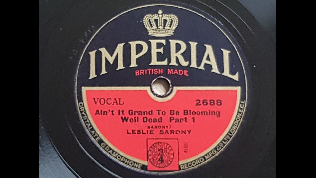 Leslie Sarony  'Ain't It Grand To Be Blooming Well Dead' 1932 78 rpm