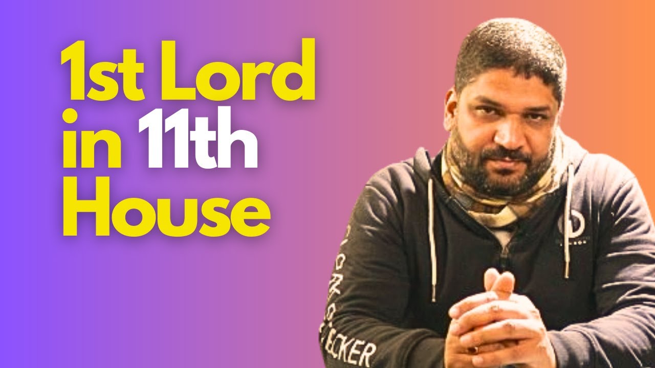 1st Lord in the 11th House in Birth Chart