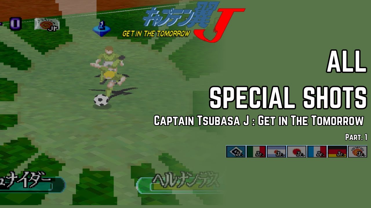 Captain Tsubasa J : Get In The Tomorrow All Special Shots Part. 1