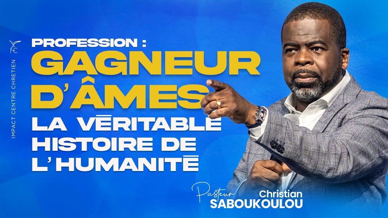 PROFESSION : GAGNEURS D'ÂMES LA VÉRITABLE HISTOIRE DE L'HUMANITÉ  - Ps Christian SABOUKOULOU