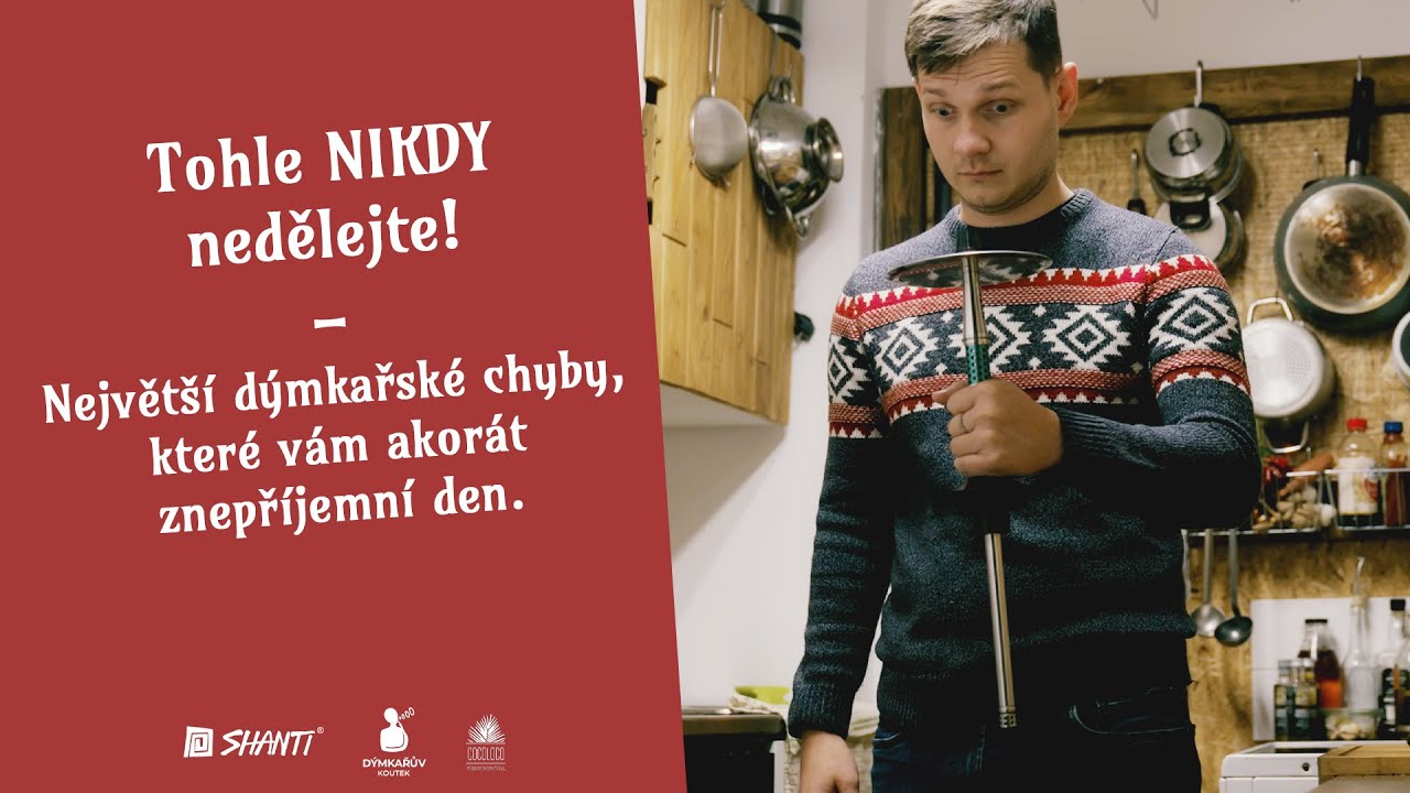 Dýmkařský tutoriál - Největší chyby, co můžete s vodní dýmkou udělat | SHANTI.cz