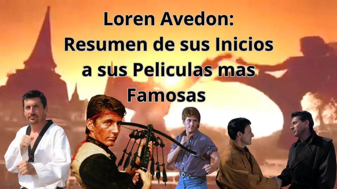 Loren Avedon: El Actor, El Artista Marcial, Sus Peliculas