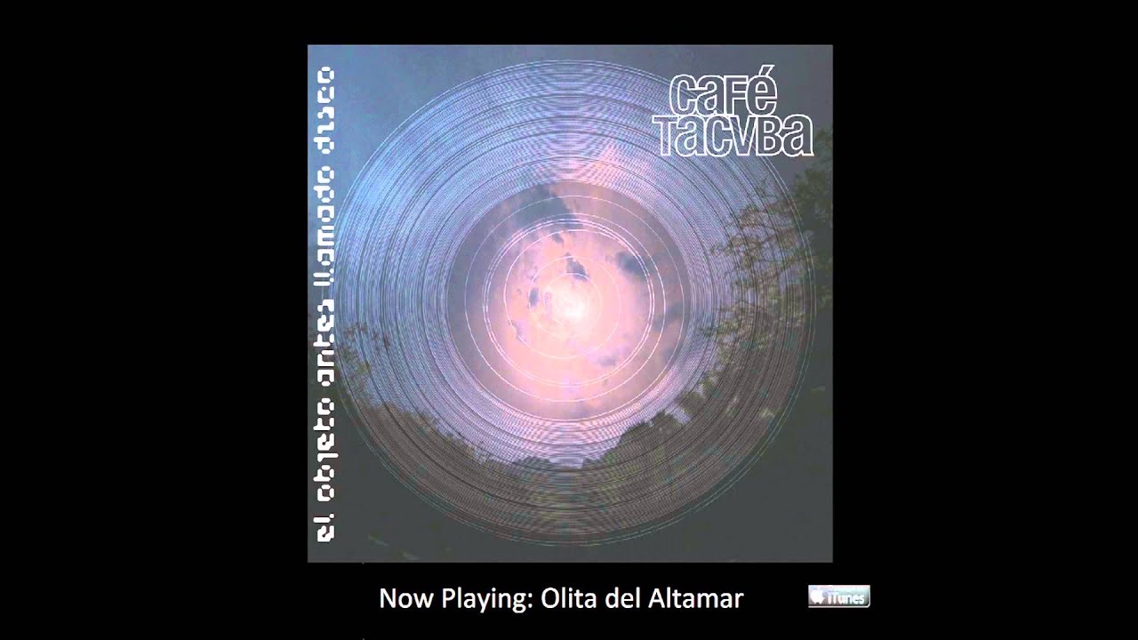 Caf&eacute; Tacvba- Olita del Altamar