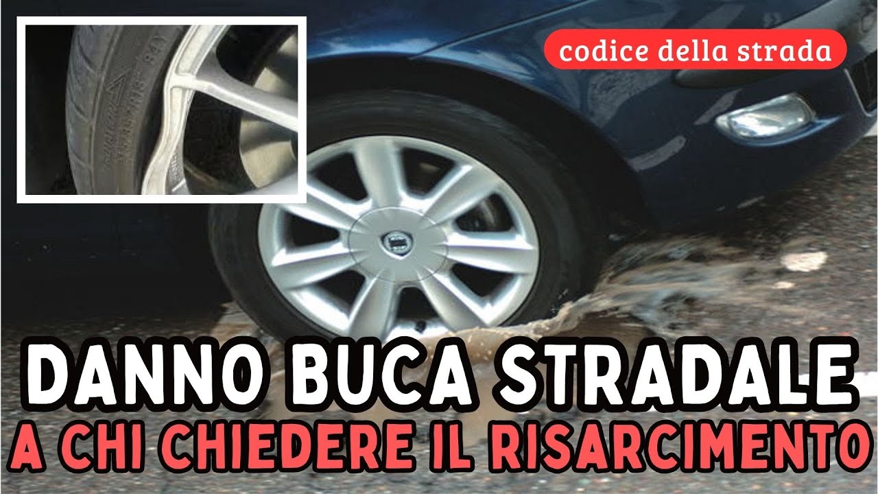RISARCIMENTO DANNO BUCA STRADALE: A chi spetta e quando? Cosa dice il Codice della Strada...