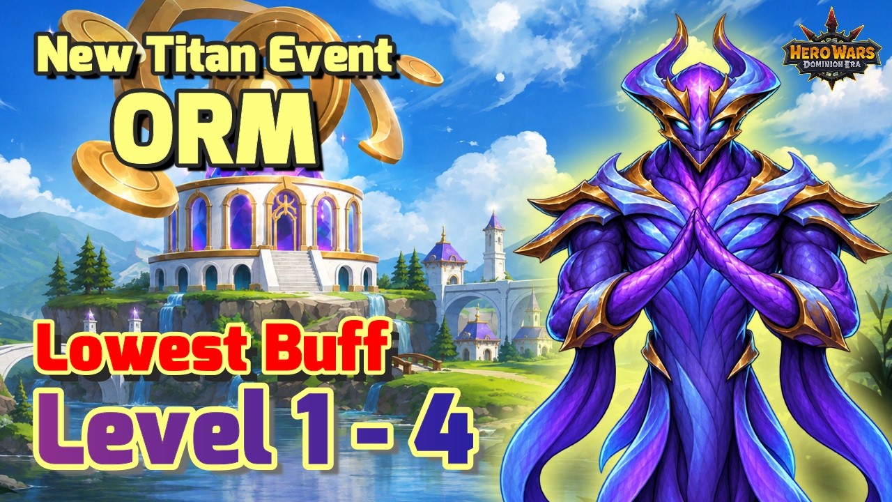 New Titan ORM Event || Level 1 - 4 With Lowest Buff Full Walkthrough