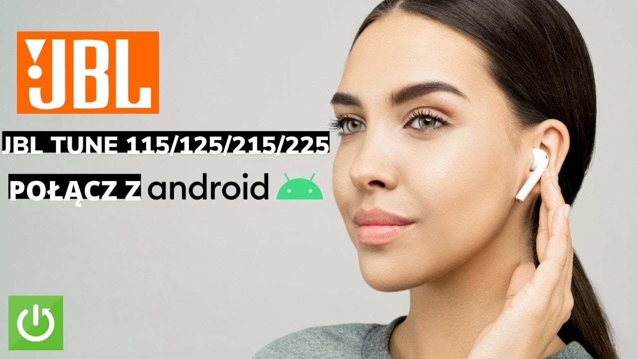 POŁĄCZ SŁUCHAWKI JBL TUNE 115/125/215/225 TWS Z TELEFONEM - JAK PODŁĄCZYĆ BLUETOOTH JBL DO ANDROIDA