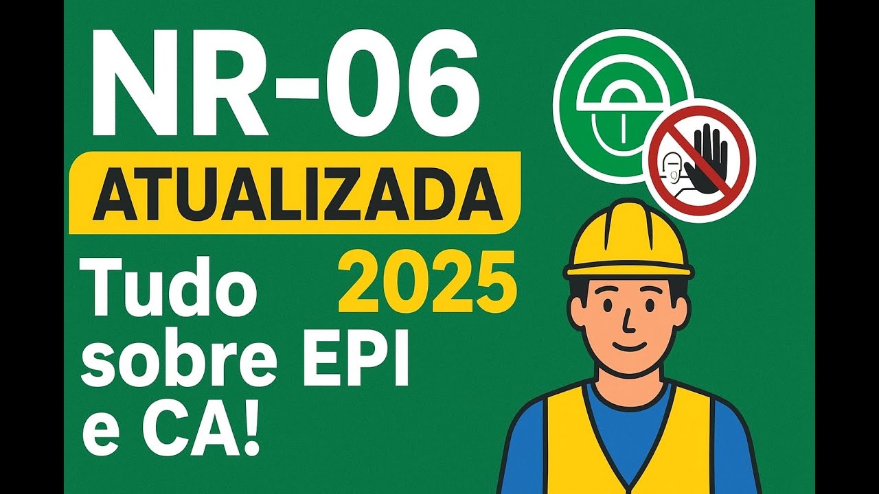 NR 06 Atualizada 2025 Tudo Sobre EPI, CA e as Novas Regras de Segurança!