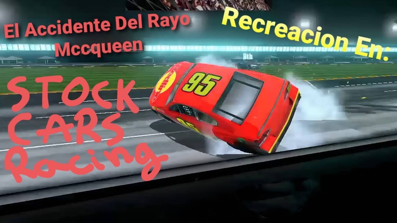 Recreacion De La Escena: El Accidente Del Rayo Mccqueen En Stock Cars| Cars 3
