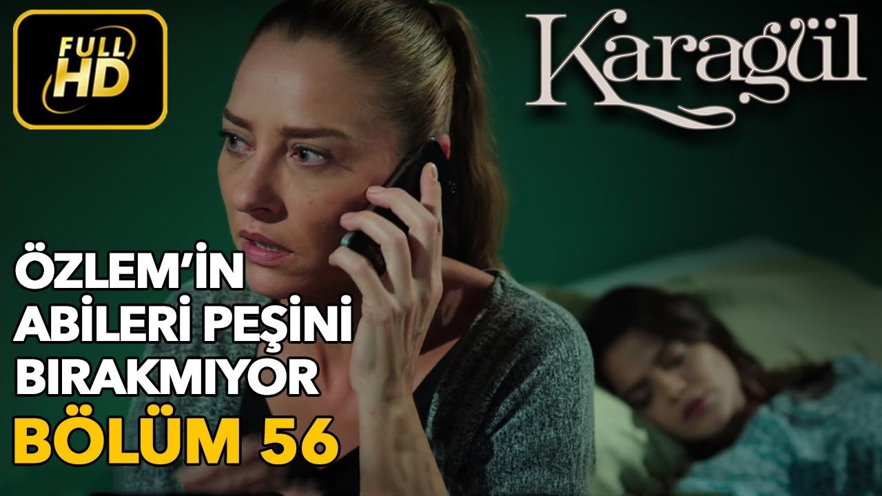 Karagül 56. Bölüm / Full HD (Tek Parça) - Özlem'in Abileri Peşini Bırakmıyor