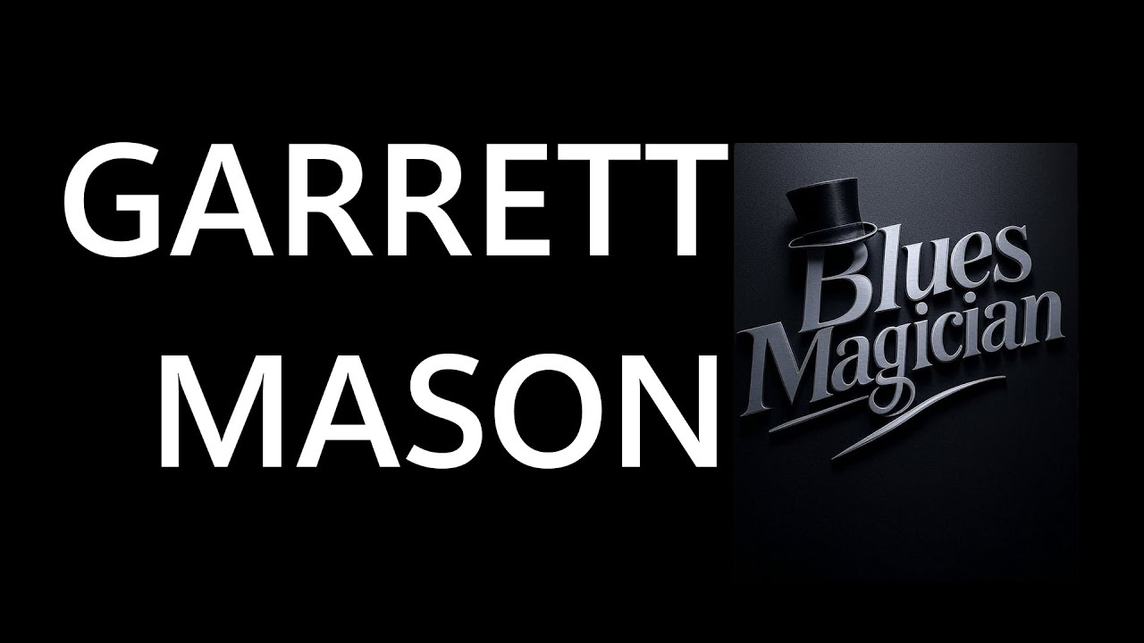 Garrett Mason - Blues Magician