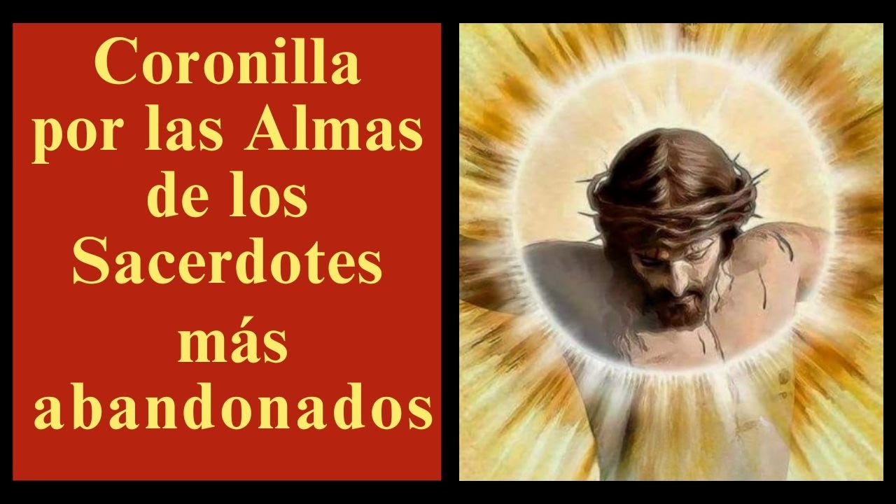 Coronilla por las Almas de los Sacerdotes m&aacute;s abandonados @MisionRuah