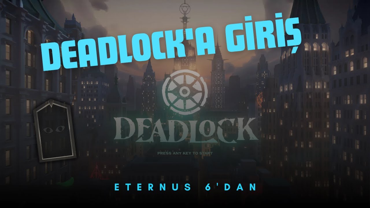 Deadlock Rehber #1 Oyun Mekanikleri