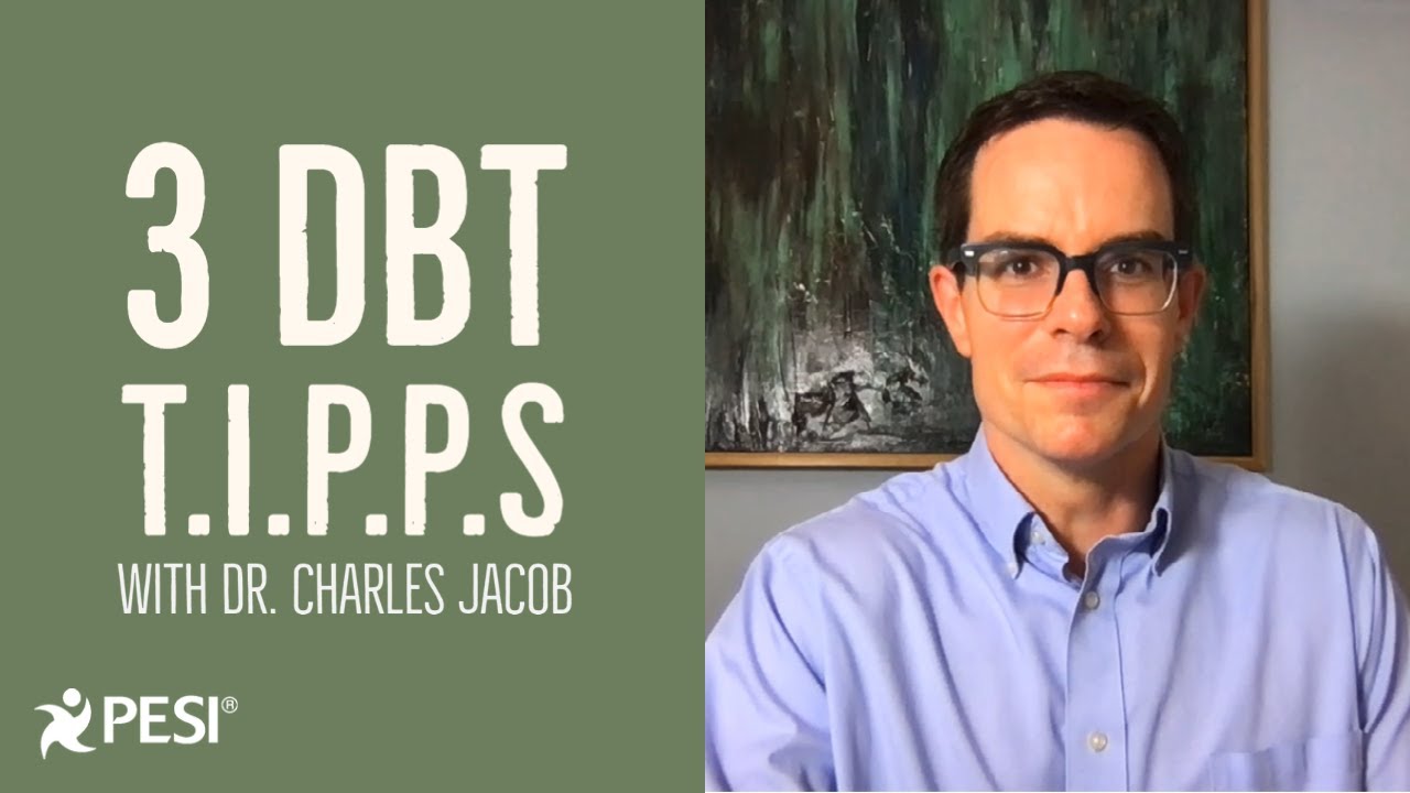 3 DBT T.I.P.P.s with Dr. Charles Jacob