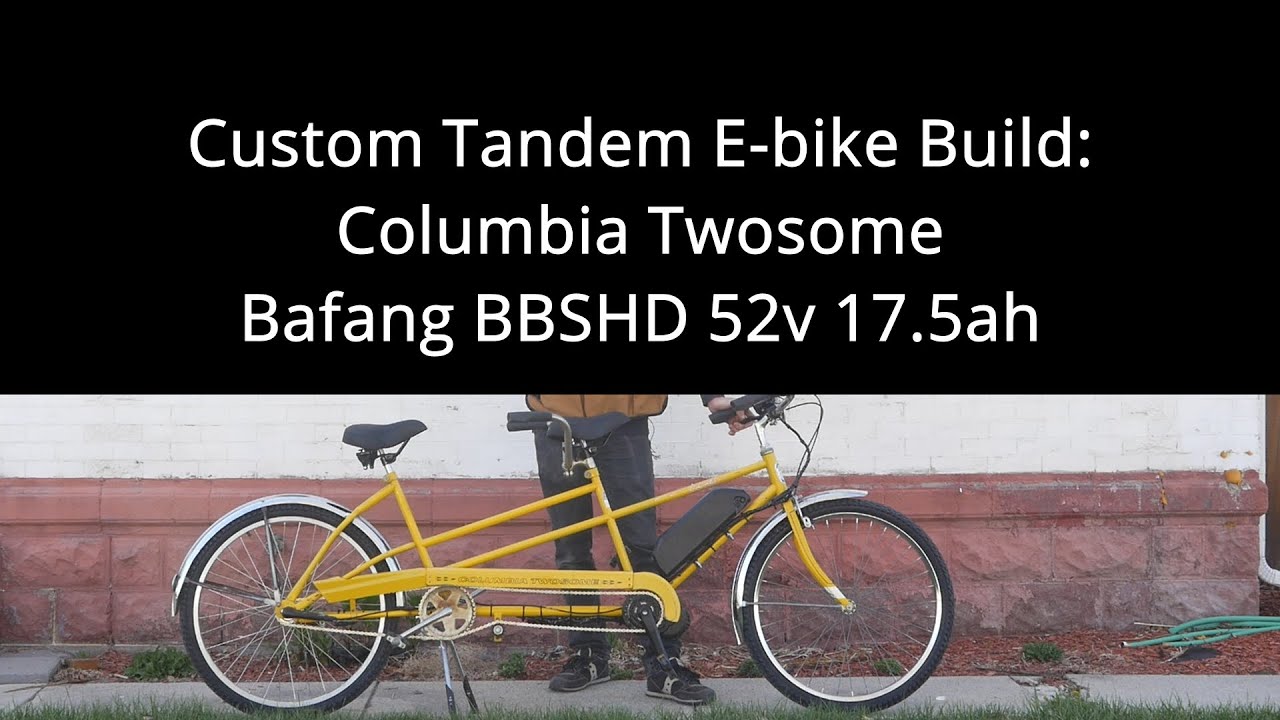 Custom Electric Tandem Bike Build: Columbia Twosome Tandem BBSHD 52v