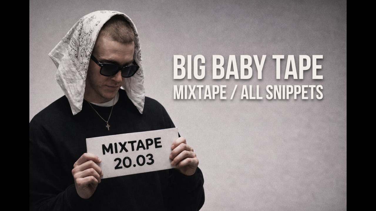 BIG BABY TAPE - MIXTAPE / ALL SNIPPETS