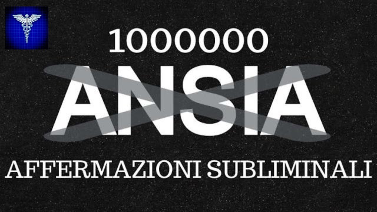 10^6 AFFERMAZIONI SUBLIMINALI PER ELIMINARE L'ANSIA (RICHIESTO)