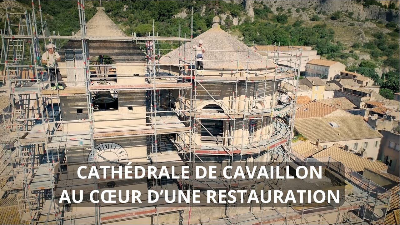 CATHÉDRALE DE CAVAILLON, AU CŒUR D’UNE RESTAURATION