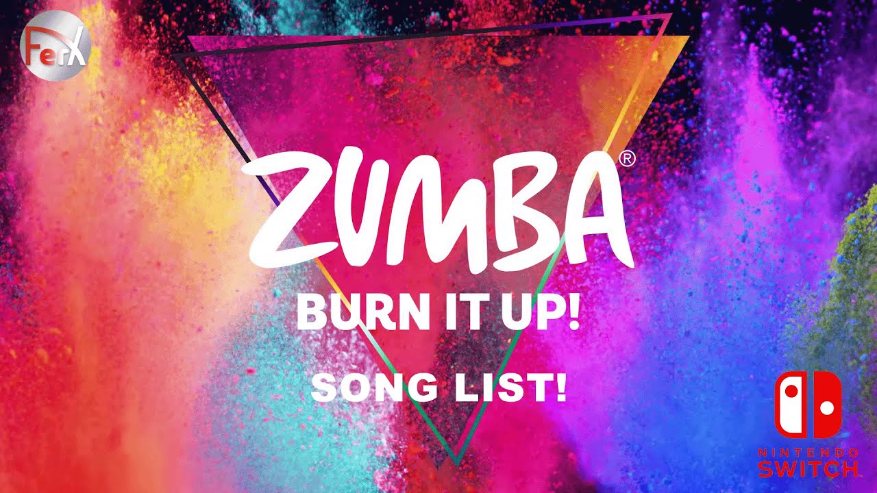 Zumba Burn It Up! - Song List + Extras [Nintendo Switch]