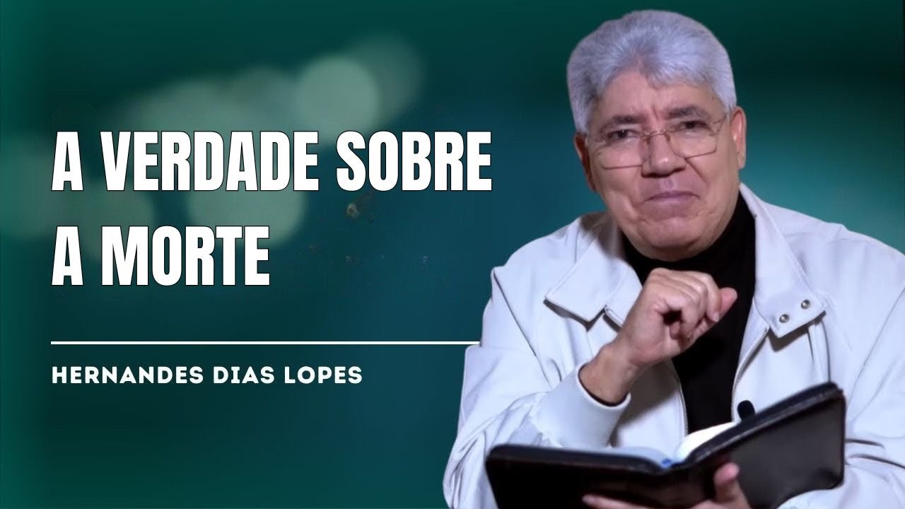O QUE ACONTECE DEPOIS DA MORTE? - HERNANDES DIAS LOPES