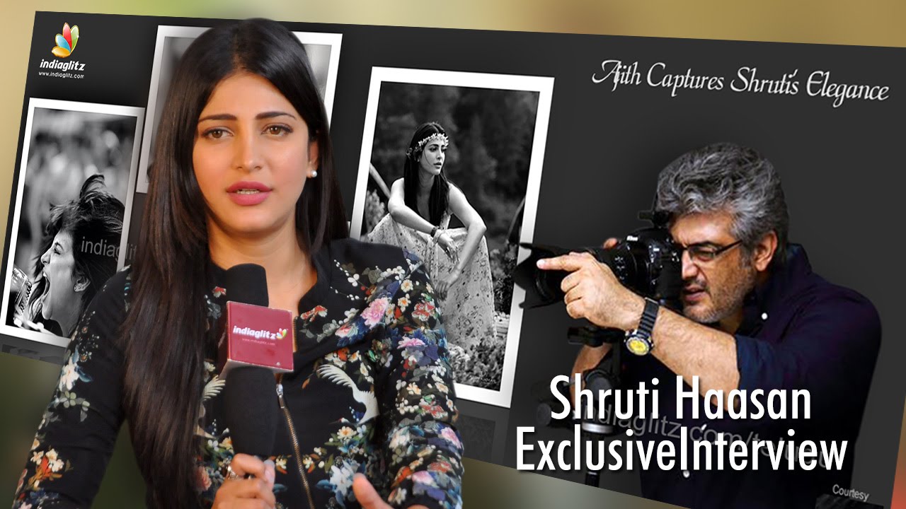 I am honoured Ajith clicked Me: Shruti Haasan