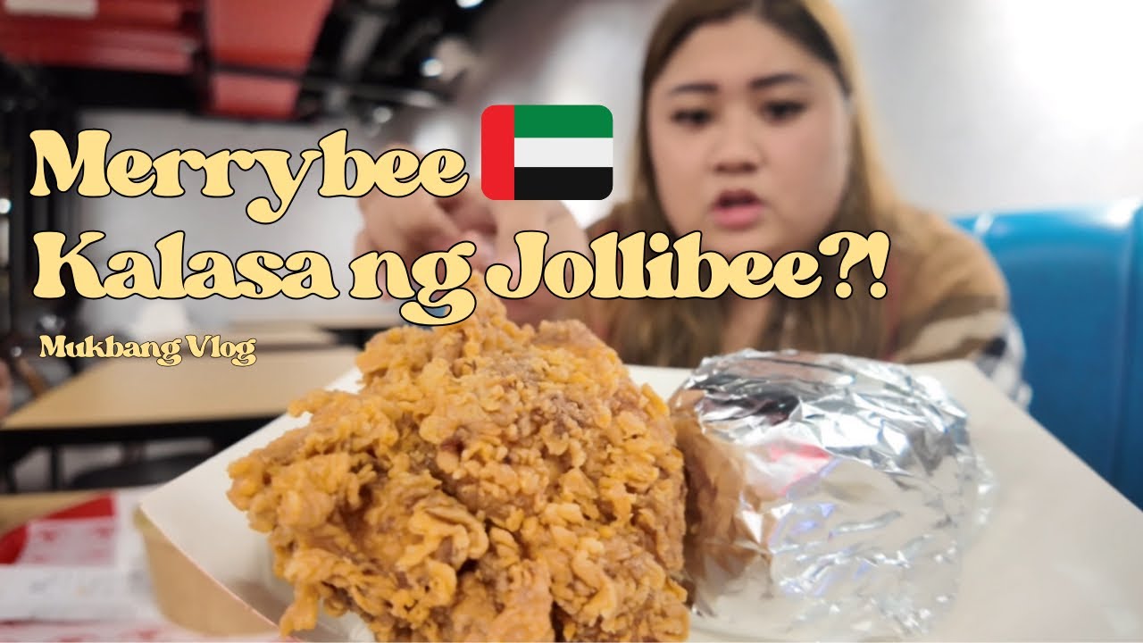 MERRY BEE FRIED CHICKEN MUKBANG | KALASA NGA BA NG JOLLIBEE ?! | LIVING IN DUBAI VLOG