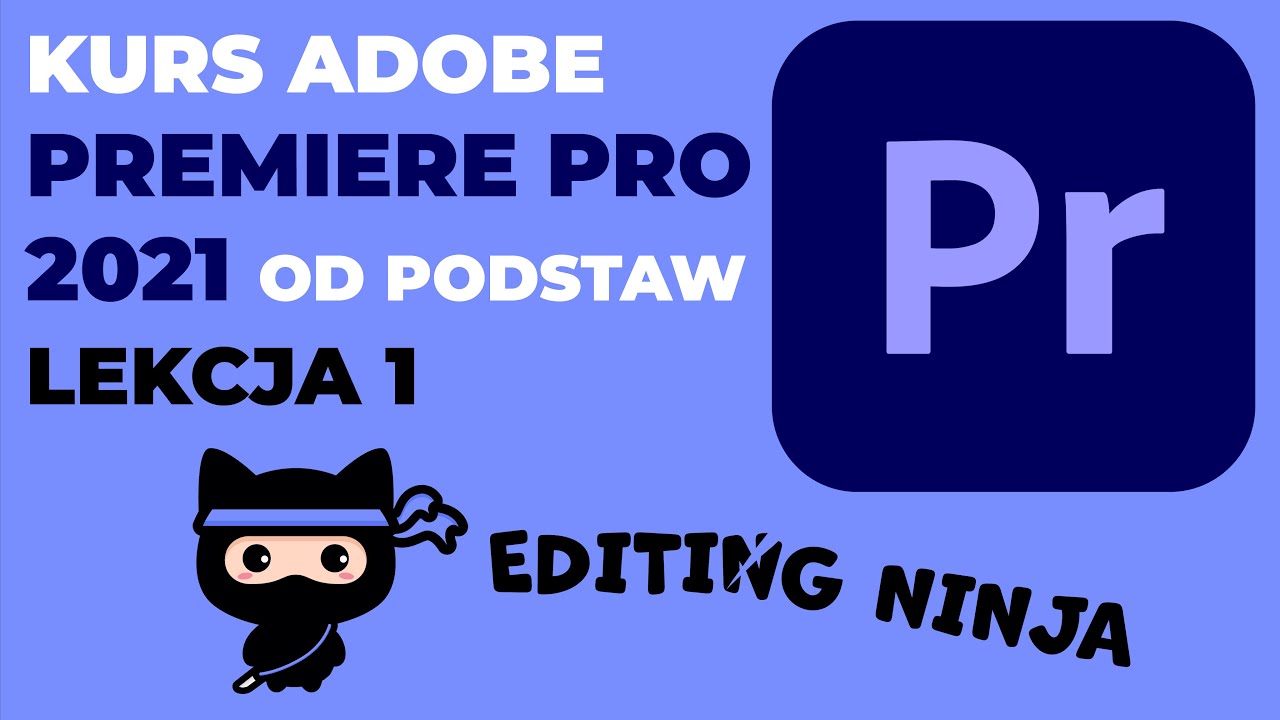 Premiere Pro - Kurs od podstaw - Lekcja 1 - Tworzenie nowego projektu + Interfejs