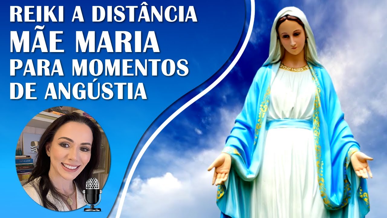 REIKI CONEXÃO COM MÃE MARIA PARA AJUDA NO SOFRIMENTO, DEPRESSÃO, DOR, LUTO OU PENSAMENTOS NEGATIVOS.