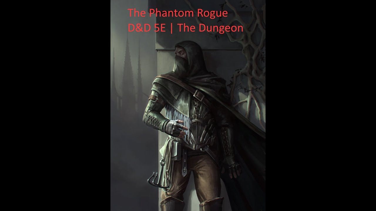 Phantom Rogue | D&D 5E | The Dungeon