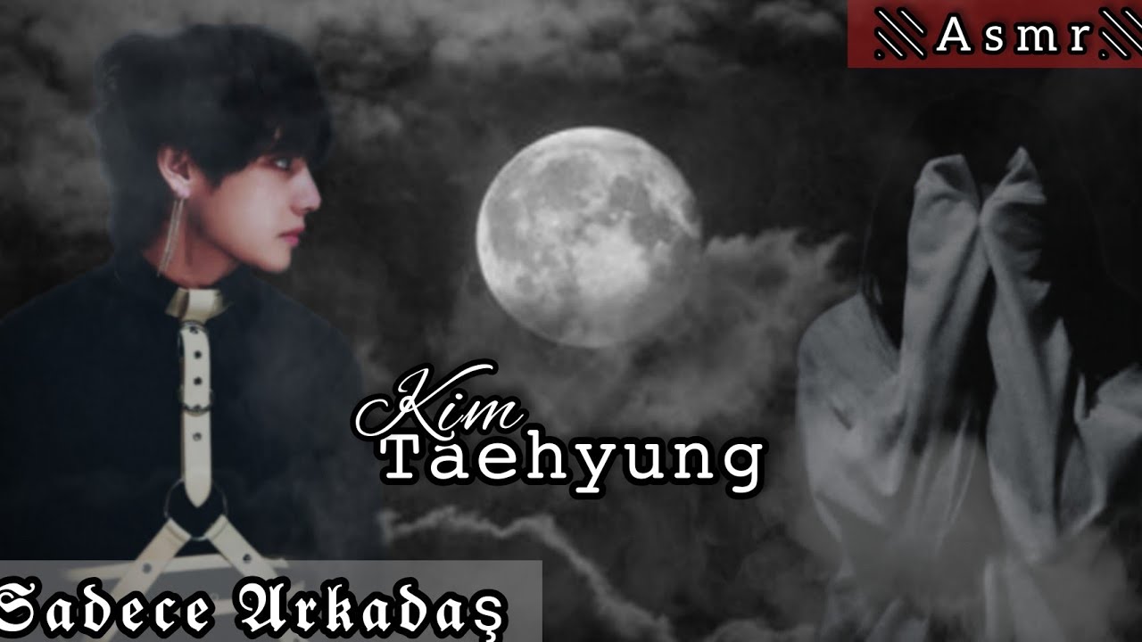 Kim Taehyung İle Hayal Et. //Sadece Arkadaş// Tek Bölümlük [ASMR]