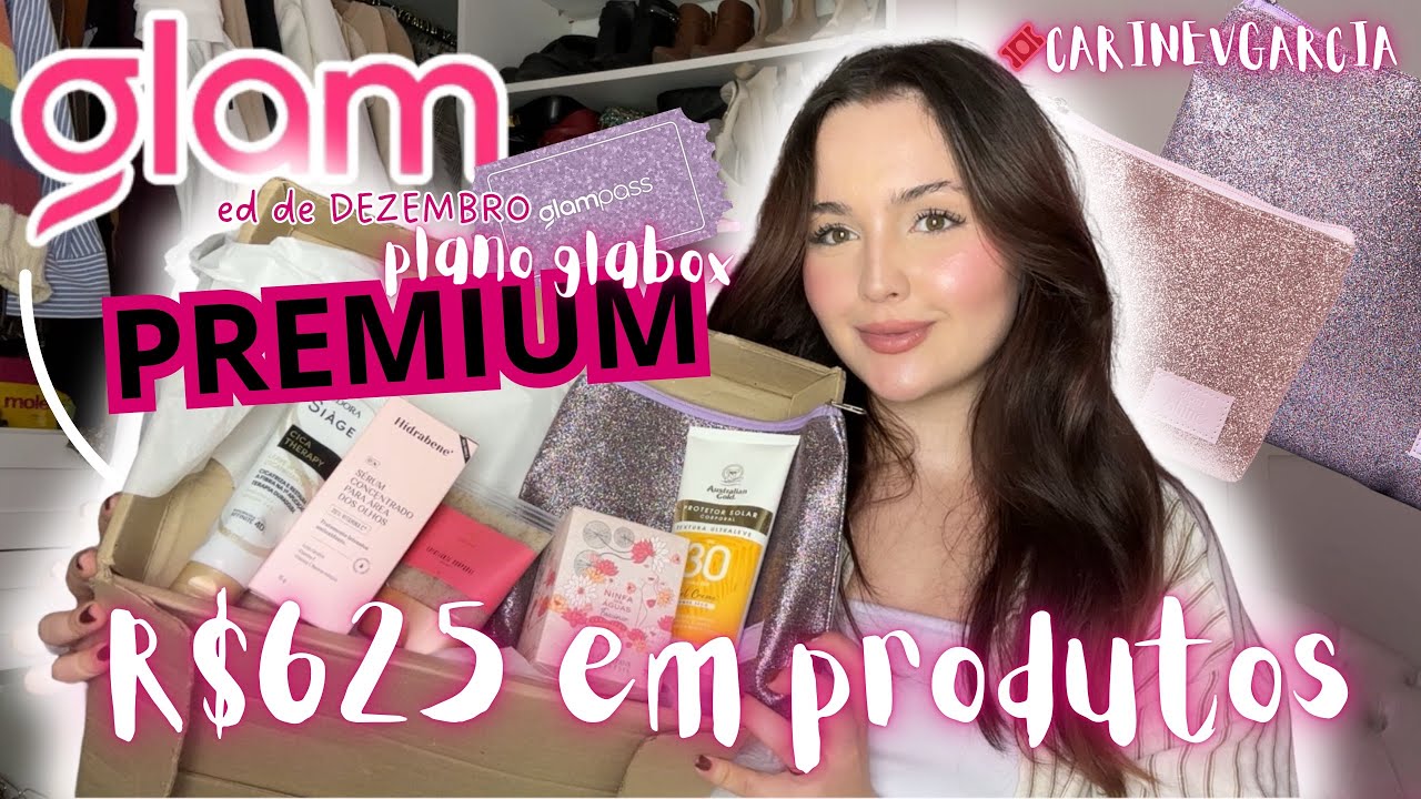 GlamBox PREMIUM recebi R$625 😍 ed. dezembro SHINE✨✨ 🏷️CARINEVGARCIA 22%off + brindes