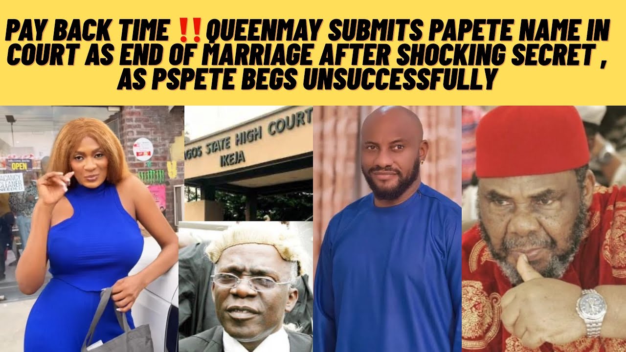 Payback time, QUEENMAY submits pAPete name in court end of marriage after shocking secret pAPete beg