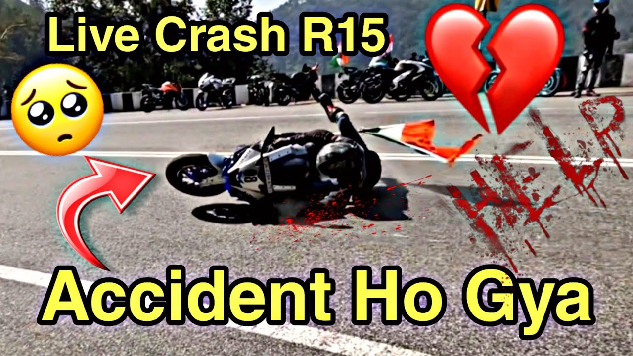 R15  Live Accident 💔🥺 || Frustrated Rider