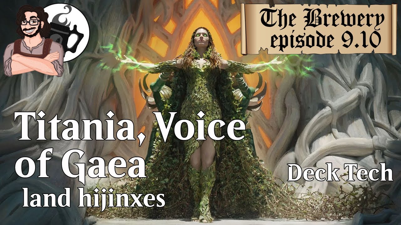 Titania, Voice of Gaea | Land Hijinxes - The Brewery [S0910]