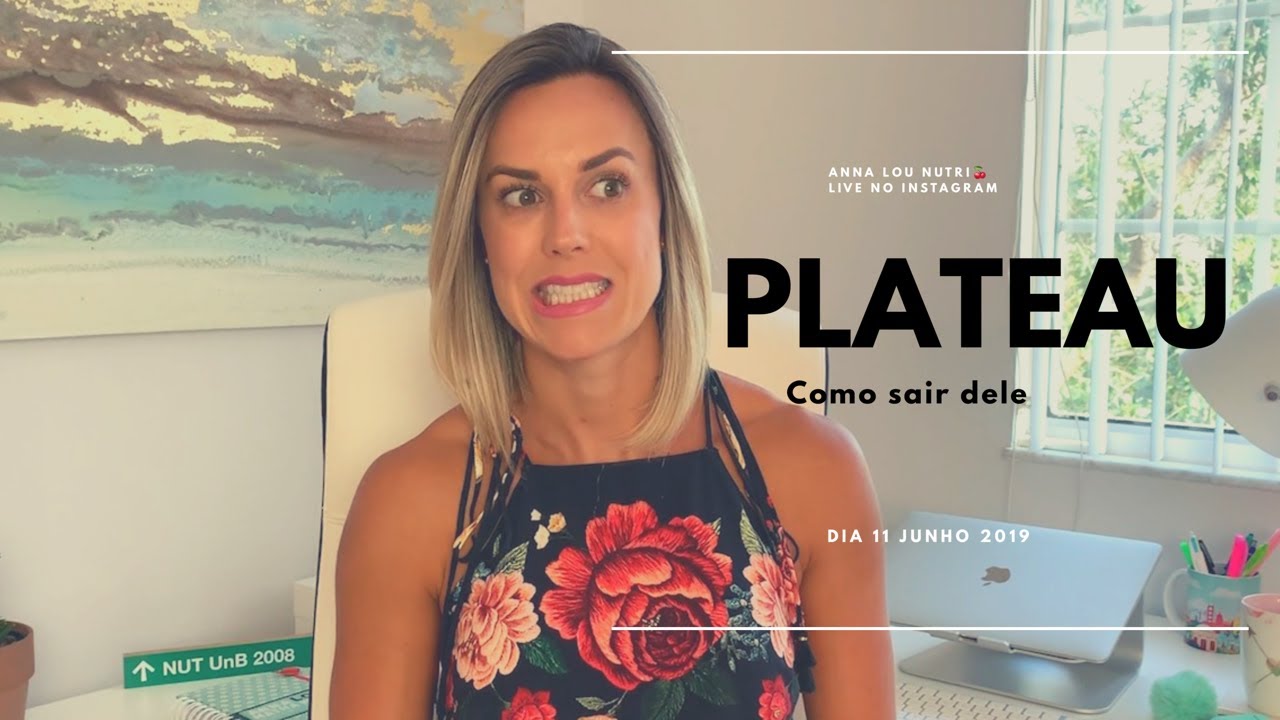 Plateau! Como sair dele! Live dia 11 junho 2019