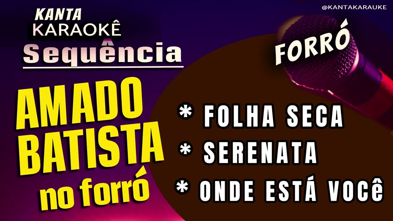 AMADO BATISTA FORRÓ - FOLHA SECA -  SERENATA - ONDE ESTÁ VOCÊ Karaokê