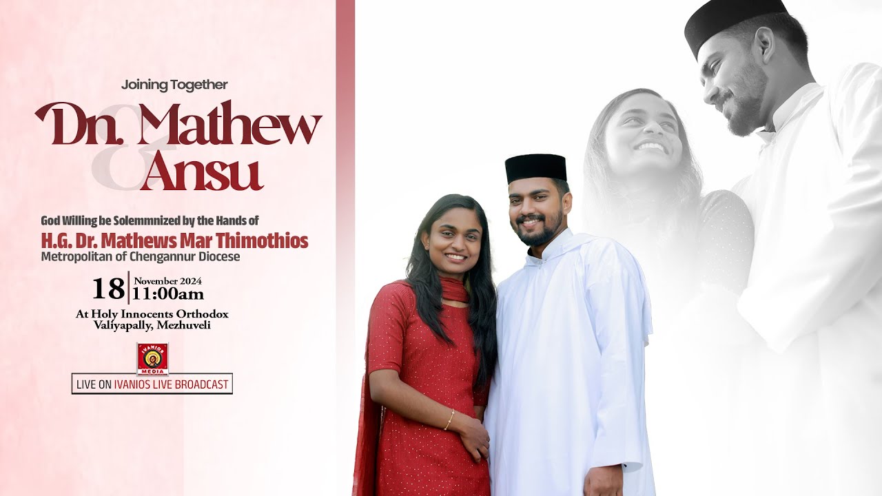 Dn. Mathew  weds Ansu   - WEDDING CEREMONY | H.G. Dr. Mathews Mar Thimothios Metropolitan  | LIVE