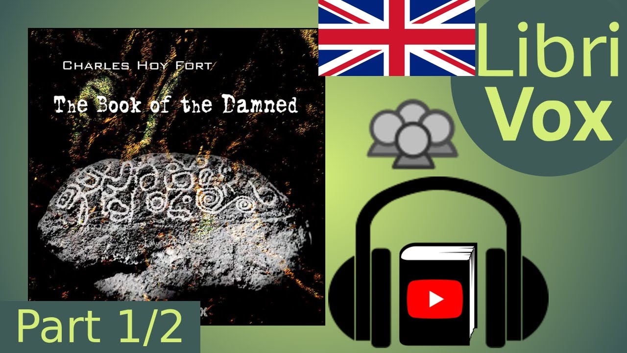 Book of the Damned by Charles Hoy FORT read by Various Part 1/2 | Full Audio Book