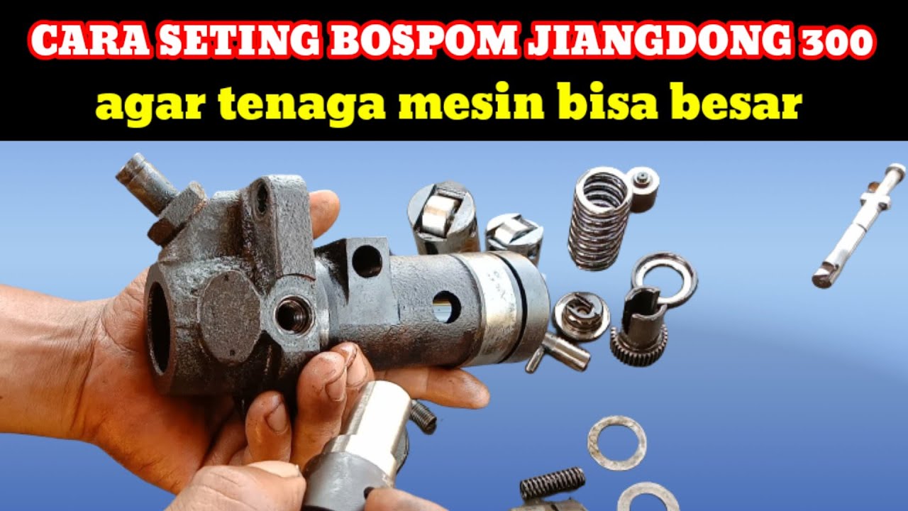 Cara seting bospom // plunyer disel jiangdong 300 // agar tenaga bisa besar