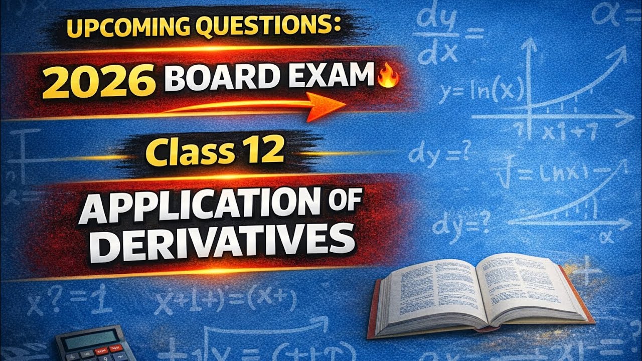 Class 12 Maths 🔥 Application of Derivatives | Upcoming Questions 2026 Board Exam | #derivatives 