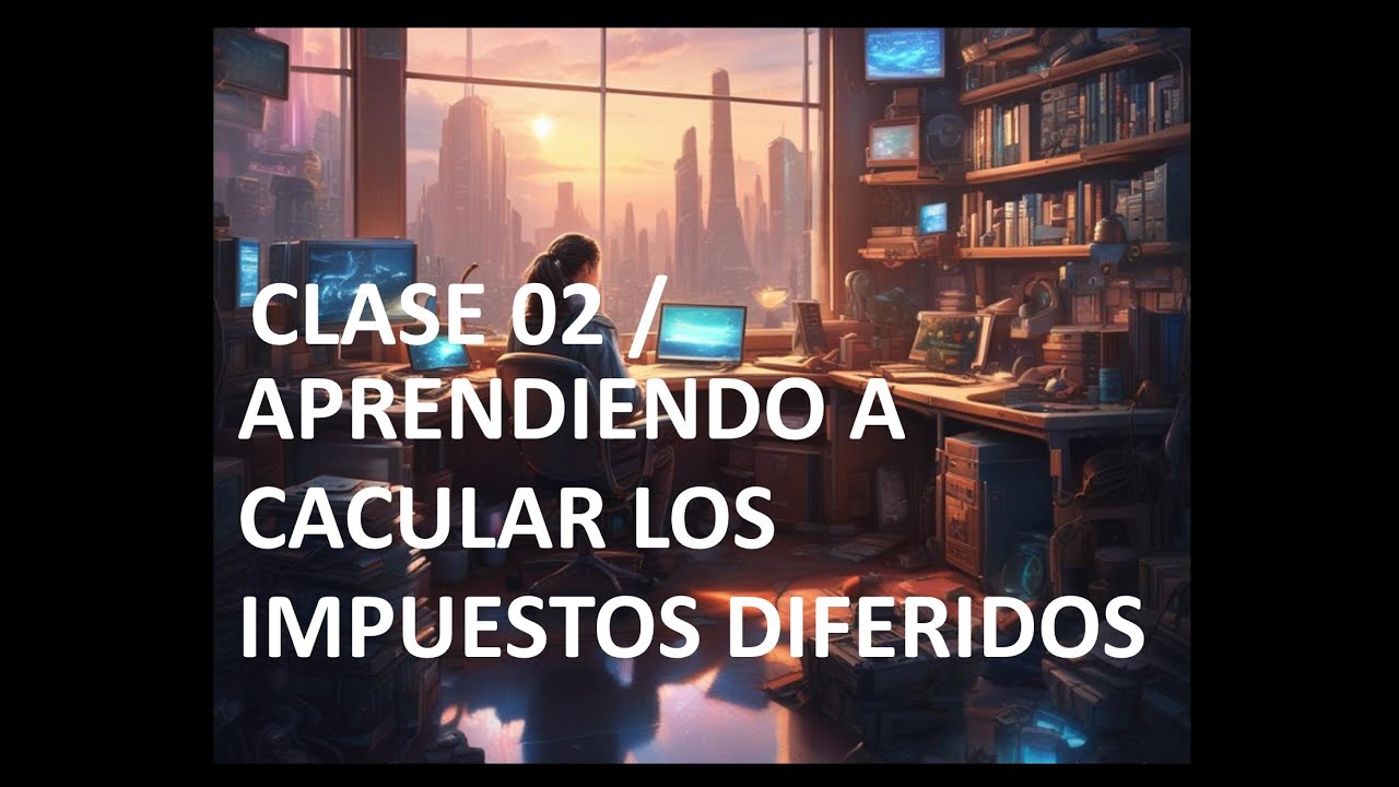 Clase 02: NIC 12 Impuesto diferido, GRATIS!!!