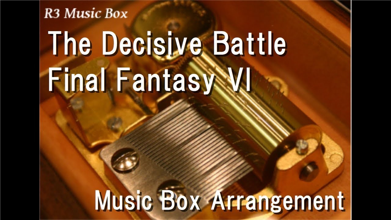 The Decisive Battle/Final Fantasy VI [Music Box]