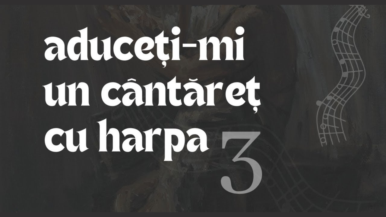 Aduceți-mi un cântăreț cu harpa - ediția a 3-a