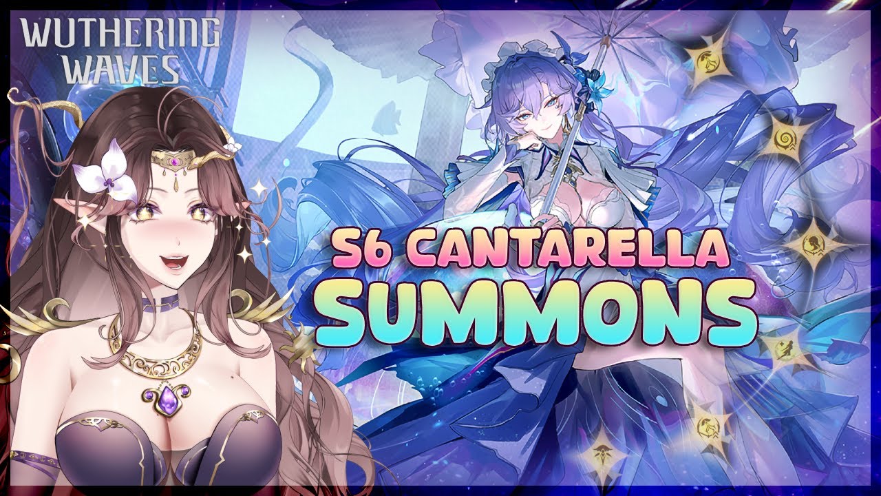 S6 CANTARELLA! THE WAIT WAS WORTH IT FOR MY WIFE!! | Wuthering Waves VOD