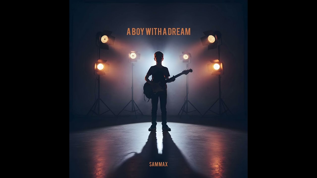 A Boy with a Dream  - SAM MAX